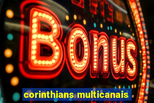 corinthians multicanais